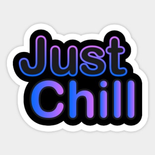 Just chill Sticker